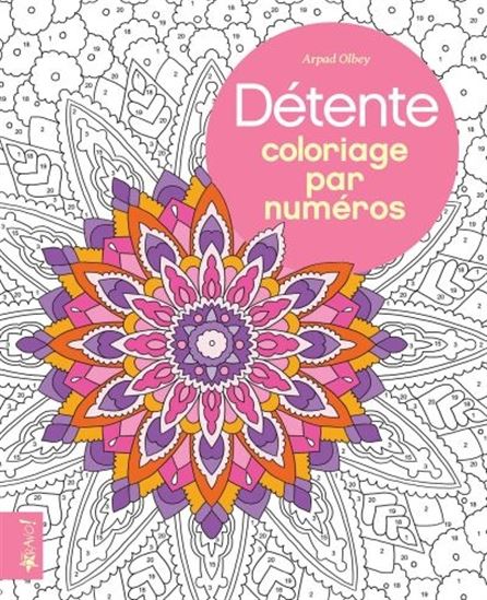 Détente : coloriage par numéros N. éd.