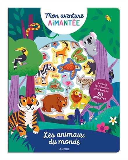 Mon livre magnétique: animaux du monde - French Ed.