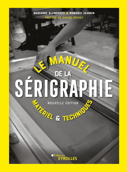 Le manuel de la sérigraphie - French Ed.