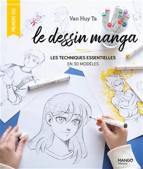 Le Dessin manga : les techniques essentielles en 50 modèles