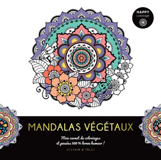 Mandalas végétaux : mon carnet de coloriages et pensées 100 % bonne humeur !