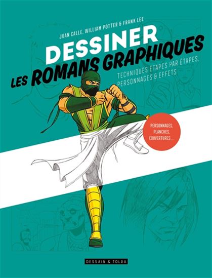 Dessiner les romans graphiques : techniques étapes par étapes, personnages & effets