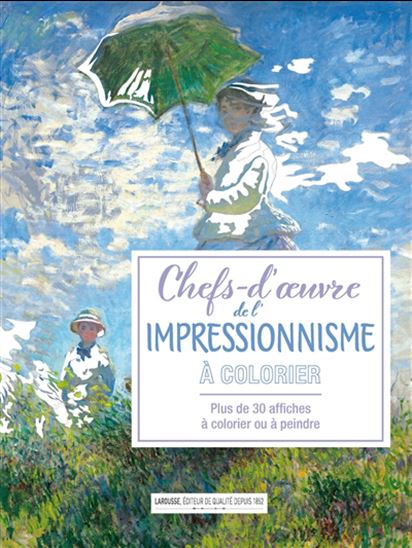 Chefs-d'oeuvre de l'impressionnisme : affiches à colorier N. éd.