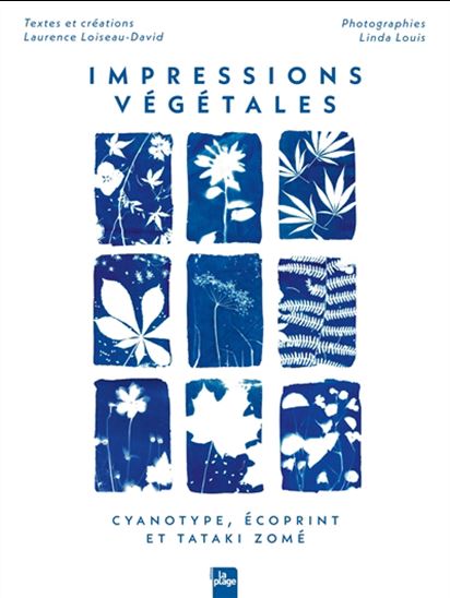 Impressions végétales : cyanotype, écoprint et tataki zomé