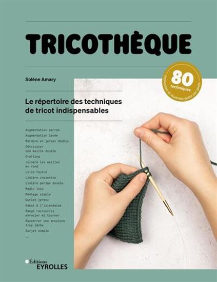 Tricothèque : le répertoire des 85 techniques de tricot indispensables