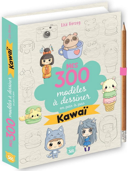 Mes 300 modèles à dessiner en pas à pas : kawaii