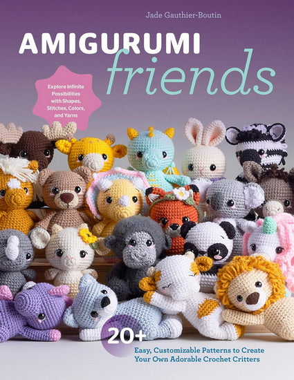 Amigurumi Friends : 20 Easy Patterns to Create 100+ Adorable Custom Crochet Critters