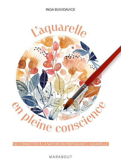 L'Aquarelle en pleine conscience : se connecter à la nature en pratiquant l'aquarelle