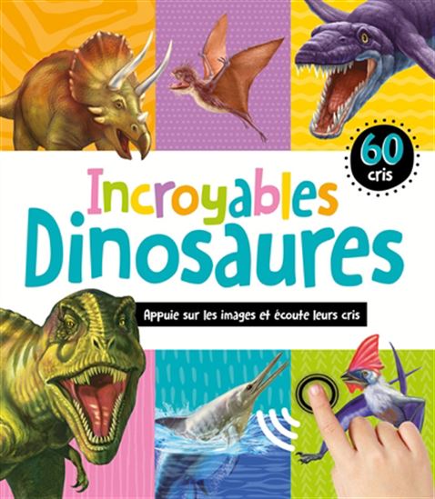 Incroyables dinosaures  60 cris