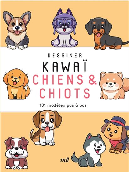 Dessiner kawaï. Chiens & chiots : 101 modèles pas à pas
