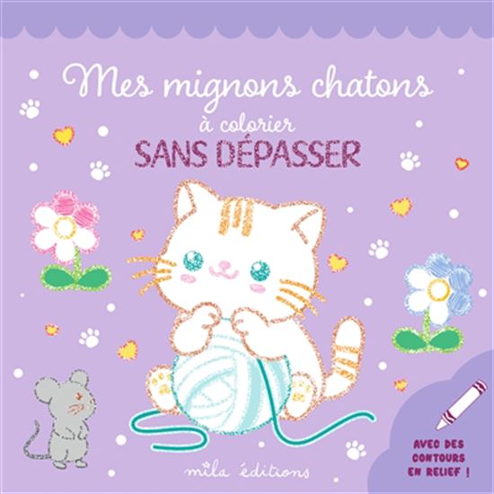 Mes mignons chatons à colorier sans dépasser : avec des contours en relief !