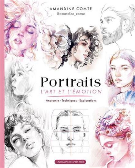 Portrait, l'art et l'émotion : anatomie, techniques, explorations